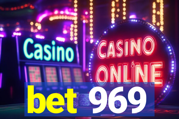 bet 969